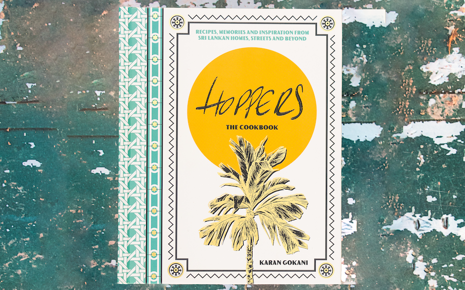 Hoppers The Cookbook Recipes, Memories and Inspiration from Sri
